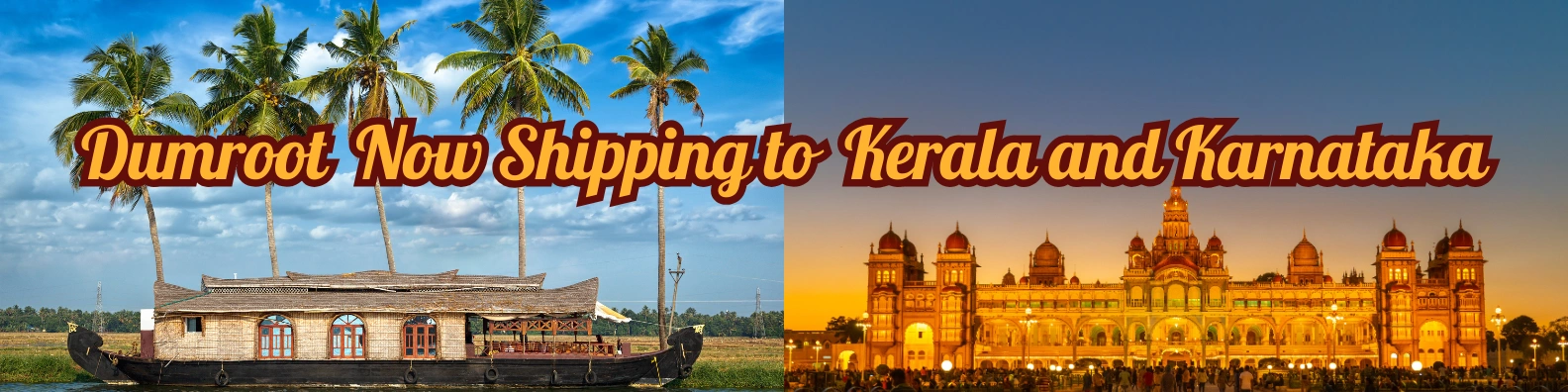 Dumroot Now Available in Kerala and Karnataka